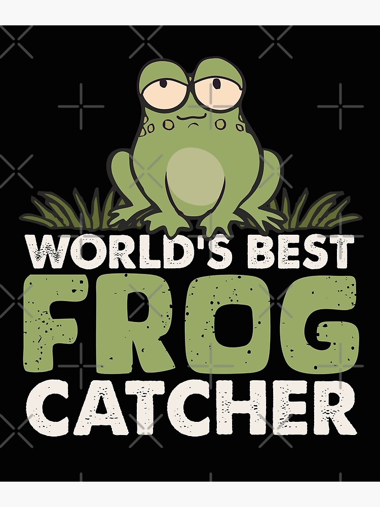 World's Best Frog Catcher Funny Gifts for Kids Who Love Catching Frogs  Poster for Sale by alenaz