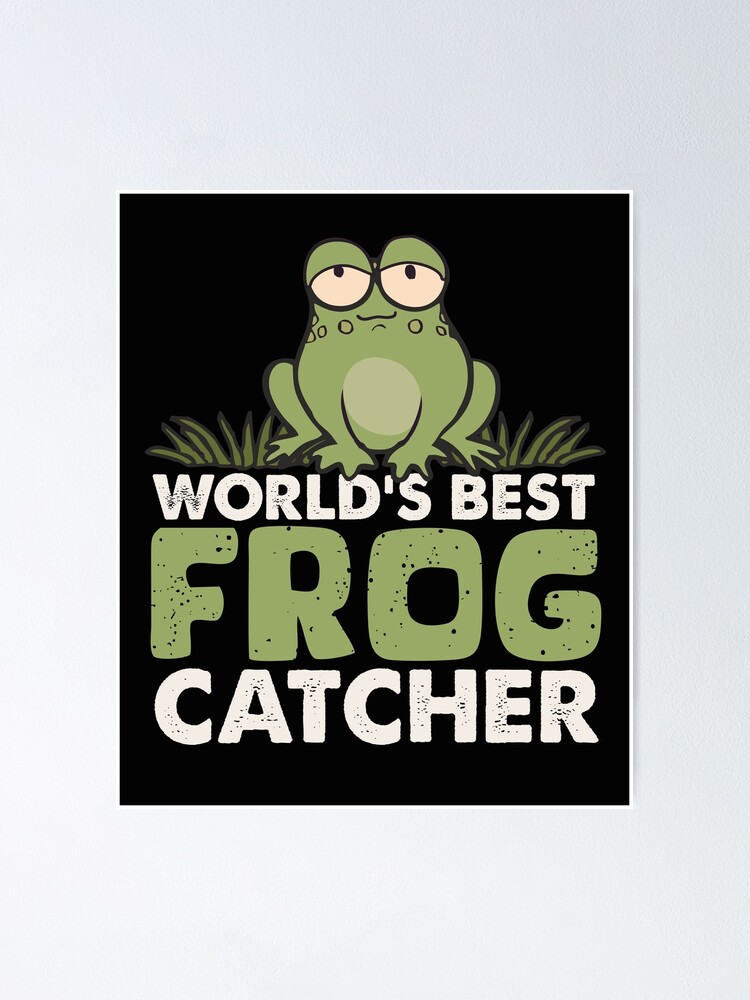 World's Best Frog Catcher Funny Gifts for Kids Who Love Catching Frogs |  Poster