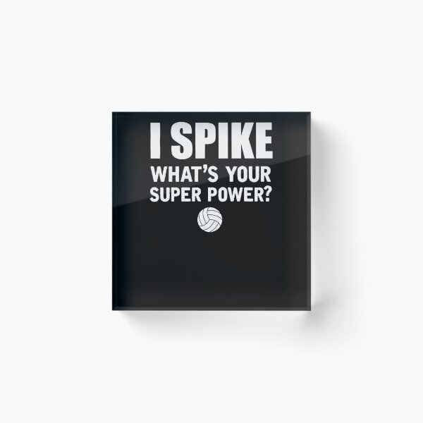 Item preview, I Spike What's Your Superpower designed and sold by clickmostro.