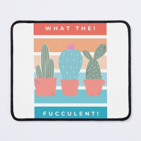 Item preview, What the Fucculent. Funny Cactus Succulents Plants Saying designed and sold by That Cheeky Tee.