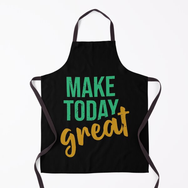 Item preview, Make today great designed and sold by PODapparel.