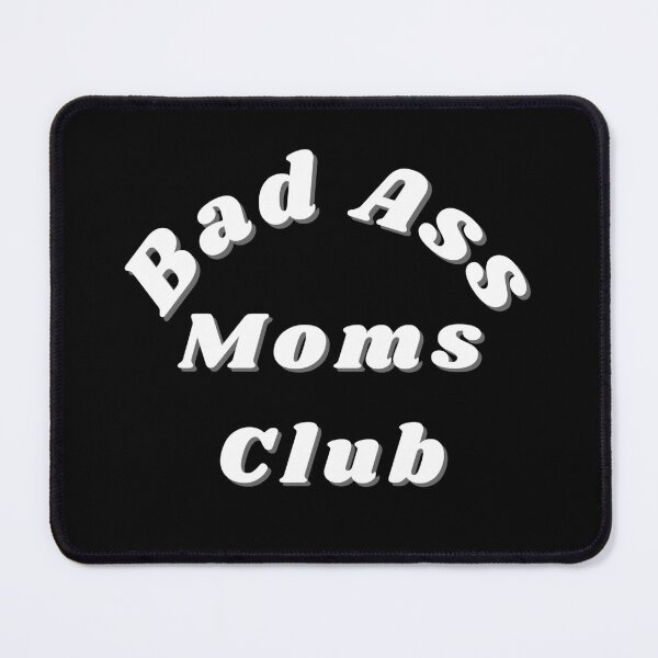 Item preview, Bad Ass Moms Club. Funny Mom Design. designed and sold by That Cheeky Tee.