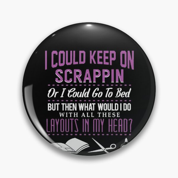 Item preview, I Could Keep On Scrappin Scrapbooking designed and sold by clickmostro.