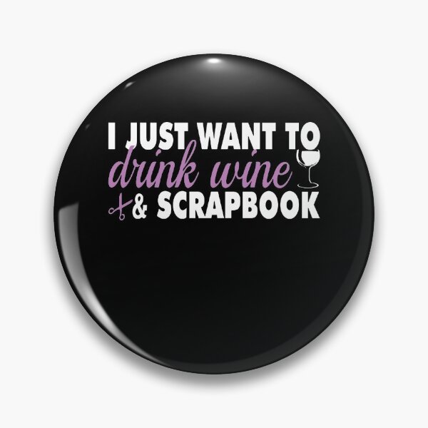Item preview, I Just Want To Drink Wine & Scrapbook designed and sold by clickmostro.