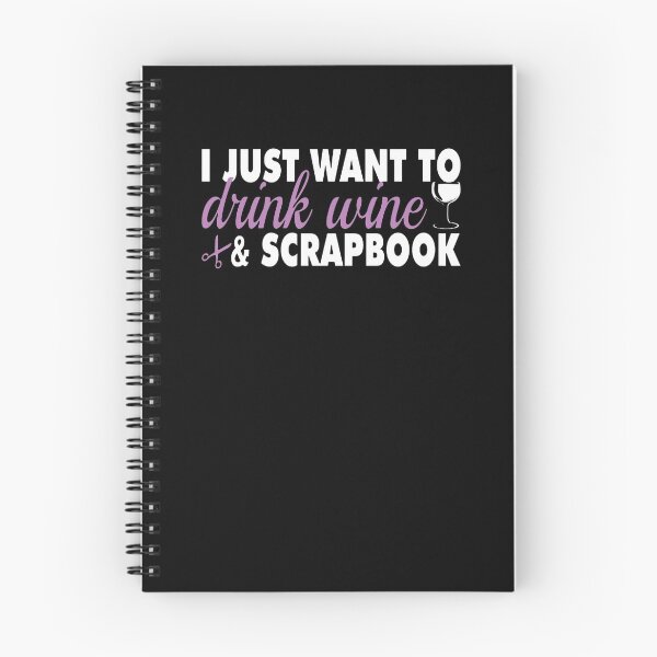 Item preview, I Just Want To Drink Wine & Scrapbook designed and sold by clickmostro.
