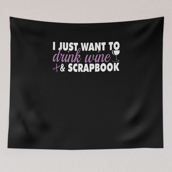 Item preview, I Just Want To Drink Wine & Scrapbook designed and sold by clickmostro.