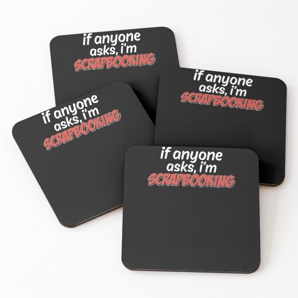 Item preview, If Anyone Asks I'm Scrapbooking designed and sold by clickmostro.