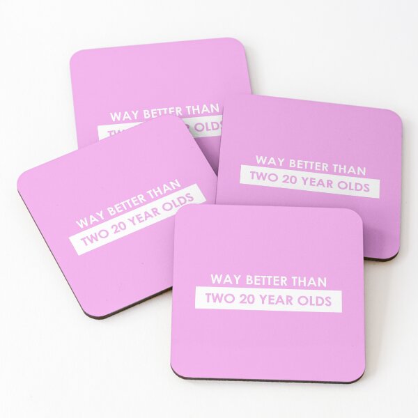 Item preview, Way Better Than Two 20 Year Olds designed and sold by FiaFiaPress.