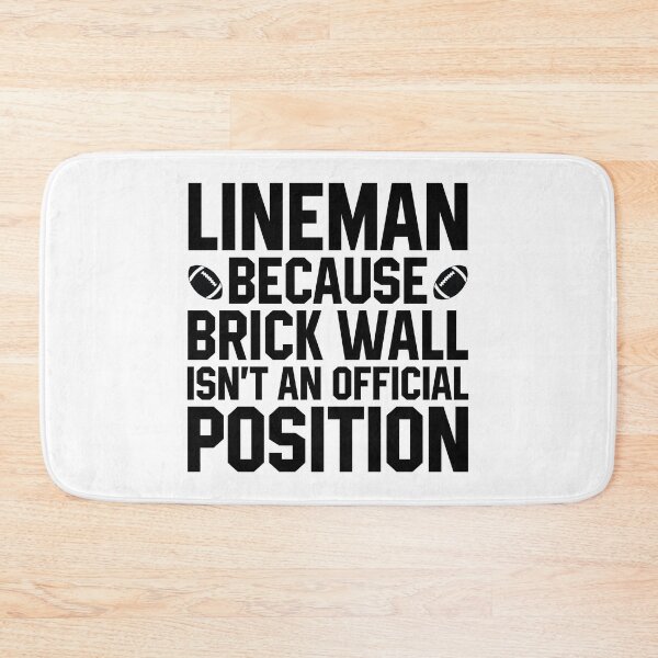 Item preview, Lineman because Brick Wall Isn't An Official Position - Funny Football quotes designed and sold by print hasan.