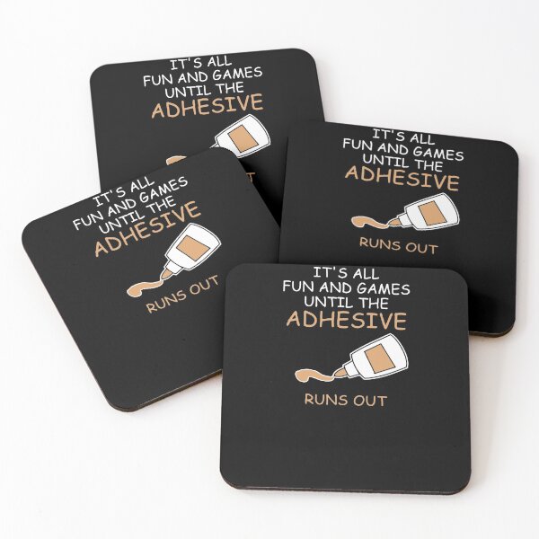 Item preview, It's All Fun And Games Until The Adhesive Runs Out designed and sold by clickmostro.
