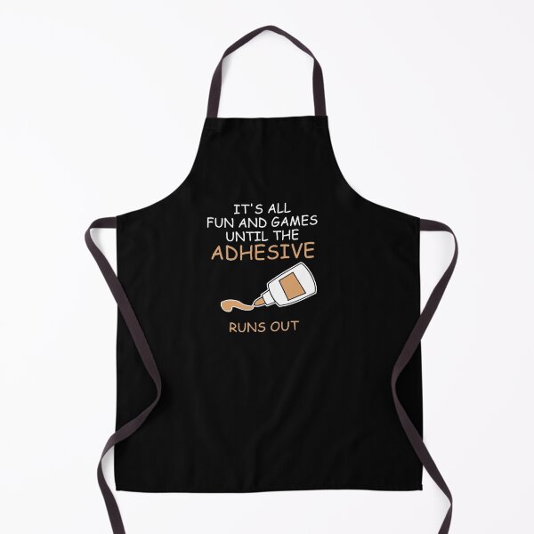 Item preview, It's All Fun And Games Until The Adhesive Runs Out designed and sold by clickmostro.