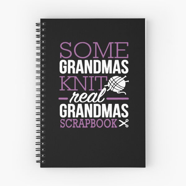 Item preview, Some Grandmas Knit Real Grandmas Scrapbook designed and sold by clickmostro.