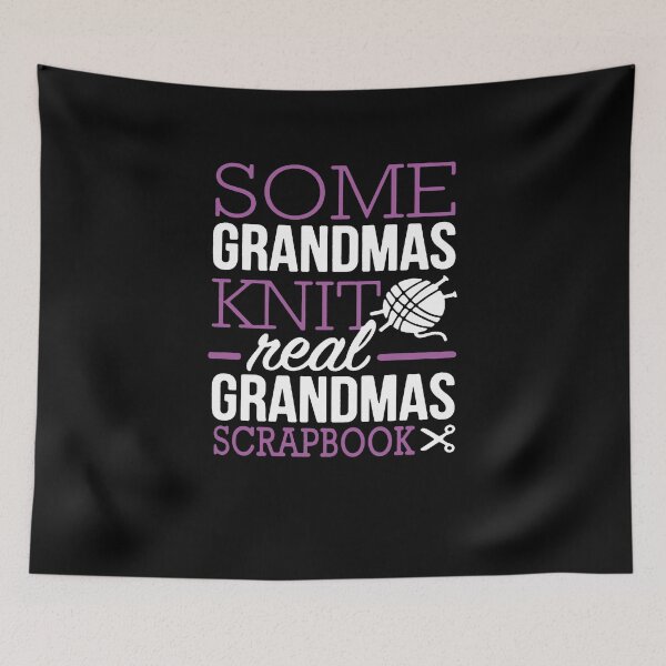 Item preview, Some Grandmas Knit Real Grandmas Scrapbook designed and sold by clickmostro.