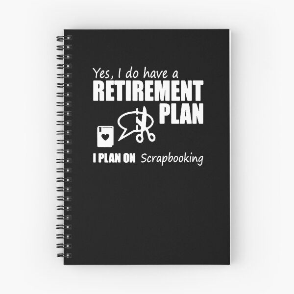 Item preview, Yes I Do Have A Retirement Plan I Plan On Scrapbooking designed and sold by clickmostro.