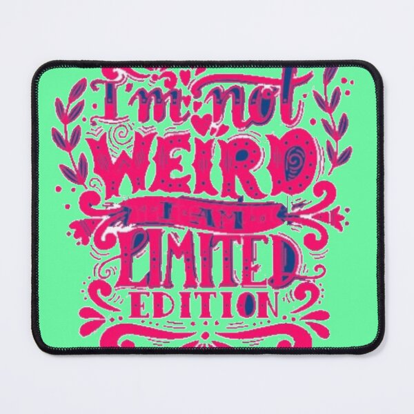 Item preview, I am not weird, I am  limited edition designed and sold by Rritu.