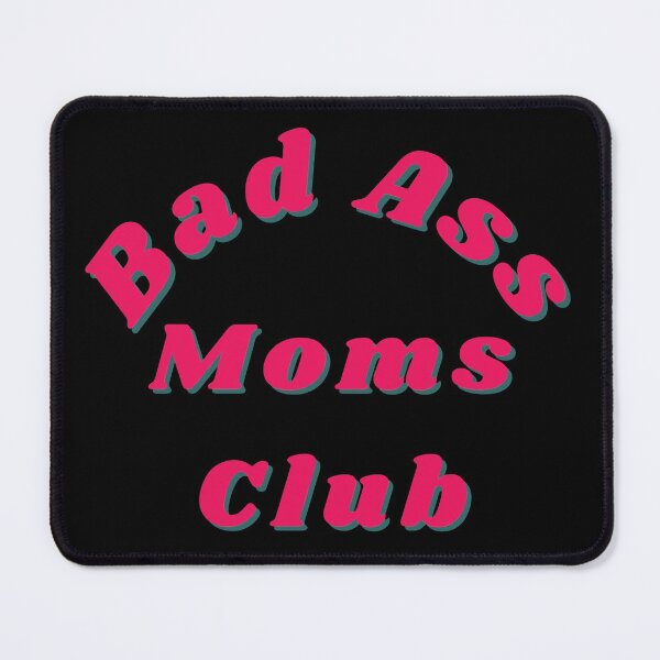 Item preview, Bad Ass Moms Club. Funny Mom Design. designed and sold by That Cheeky Tee.