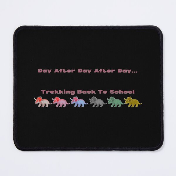 Item preview, Triceratops Day After Day Trekking Back To School Dinos In a Row designed and sold by H3designs.