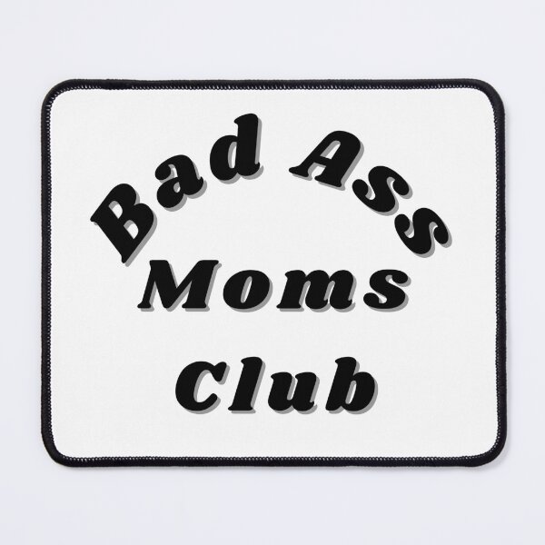 Item preview, Bad Ass Moms Club. Funny Mom Design. designed and sold by That Cheeky Tee.