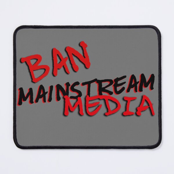 Item preview, Ban mainstream media designed and sold by Topmel.