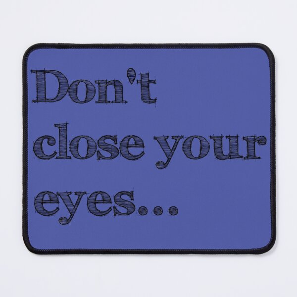Item preview, Dont close your eyes ... designed and sold by Topmel.