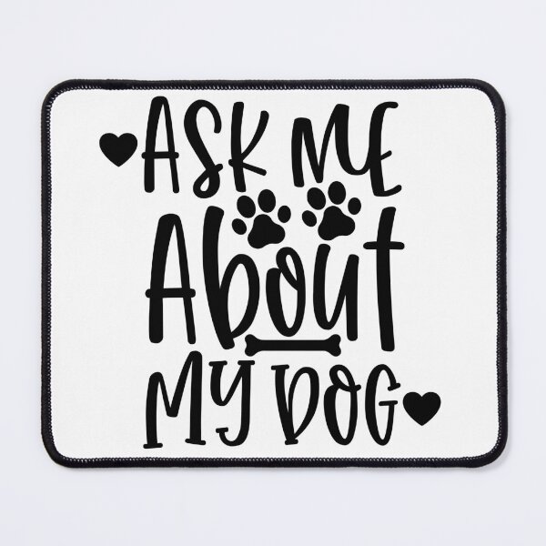 Item preview, Ask Me About My Dog. Funny Dog Lover Design. designed and sold by That Cheeky Tee.