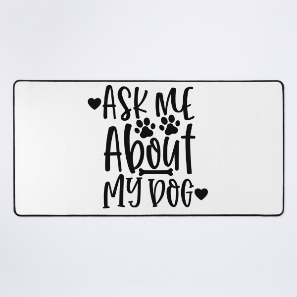Item preview, Ask Me About My Dog. Funny Dog Lover Design. designed and sold by That Cheeky Tee.