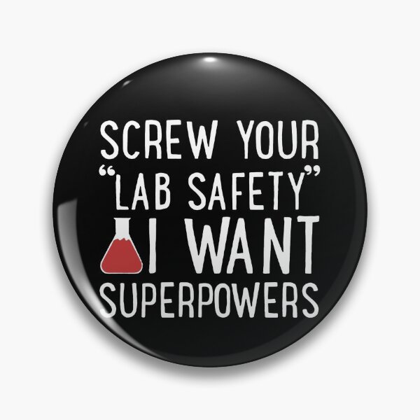 Item preview, Screw Your Lab Safety I Want Superpowers designed and sold by clickmostro.