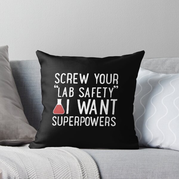 Item preview, Screw Your Lab Safety I Want Superpowers designed and sold by clickmostro.