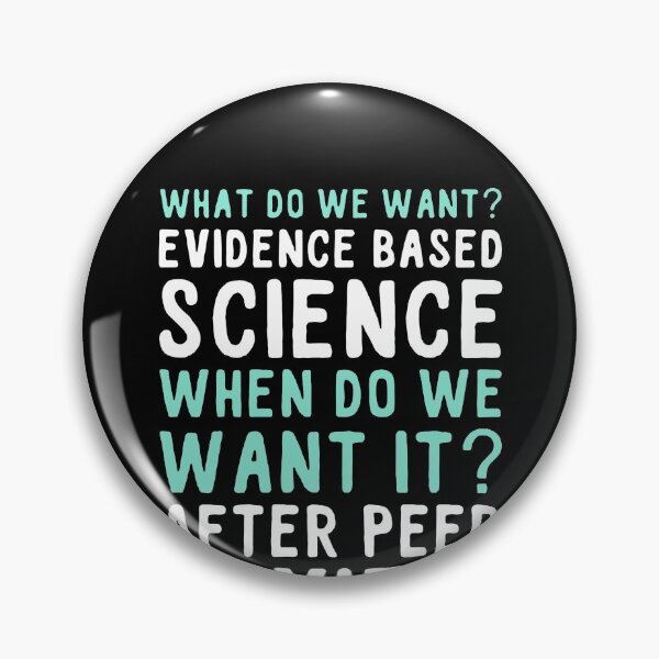 Item preview, What Do We Want Evidence Based Science When Do We Want It After Peer Review designed and sold by clickmostro.
