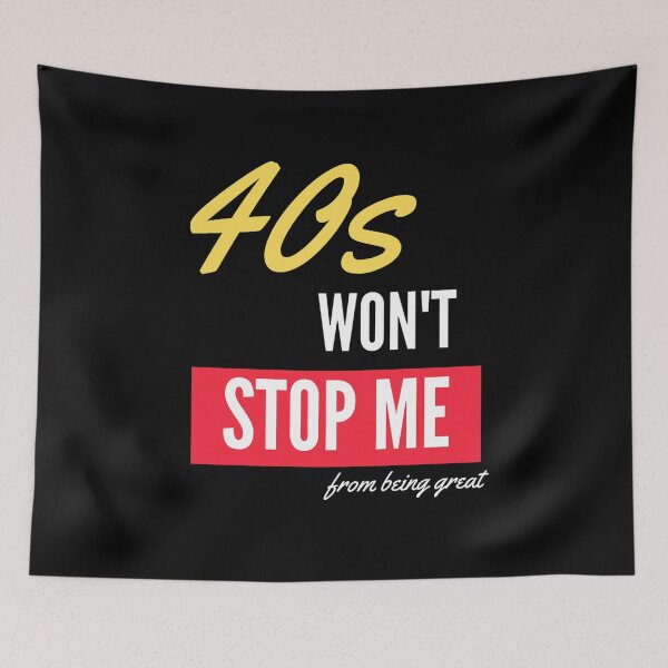 Item preview, 40s wont STOP ME from being great designed and sold by ArrogantOwl.