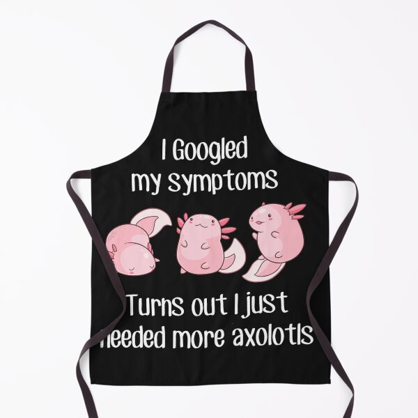 Item preview, i googled my simptoms turns out i just needed more axolotls designed and sold by monteroshirt.