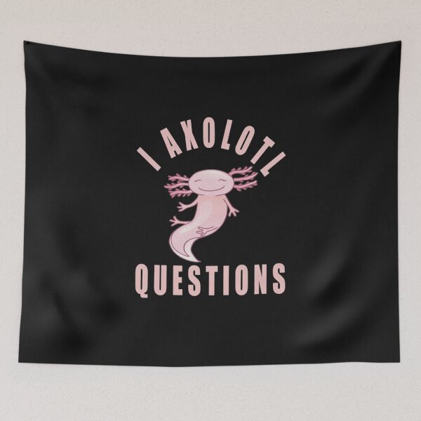 Item preview, axolotls questions designed and sold by monteroshirt.