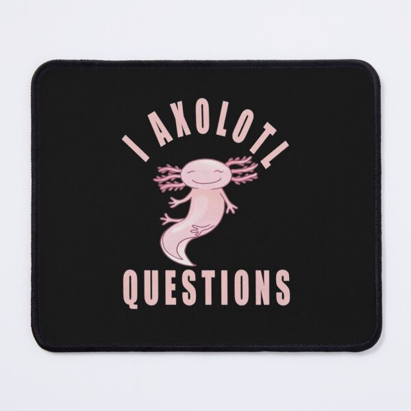 Item preview, axolotls questions designed and sold by monteroshirt.