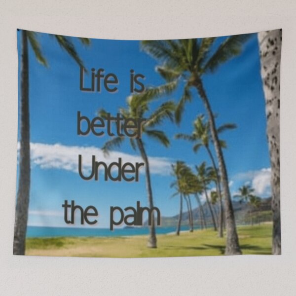 Item preview, Life is better under the palm  designed and sold by Rritu.