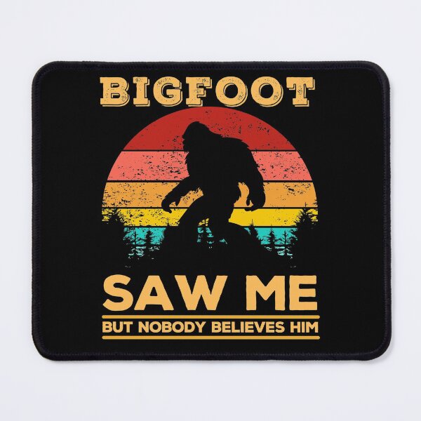 Item preview, Bigfoot Saw Me But Nobody Believes Him designed and sold by ohmier.