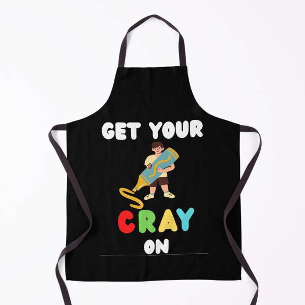 Item preview, Get Your Cray On Your First Day of School designed and sold by chetan786.