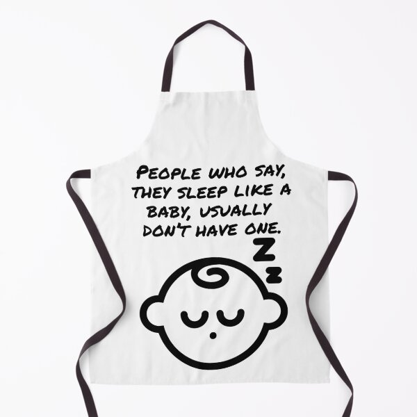 Item preview, People who say they sleep like a baby usually don't have one designed and sold by BlueThrow.