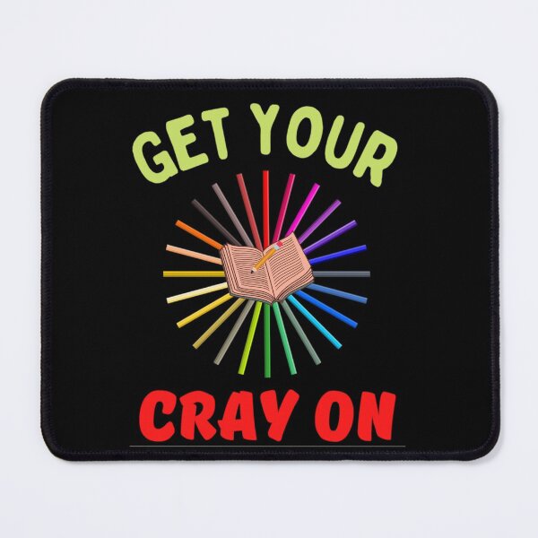 Item preview, Get Your Cray On Your First Day of School  designed and sold by chetan786.
