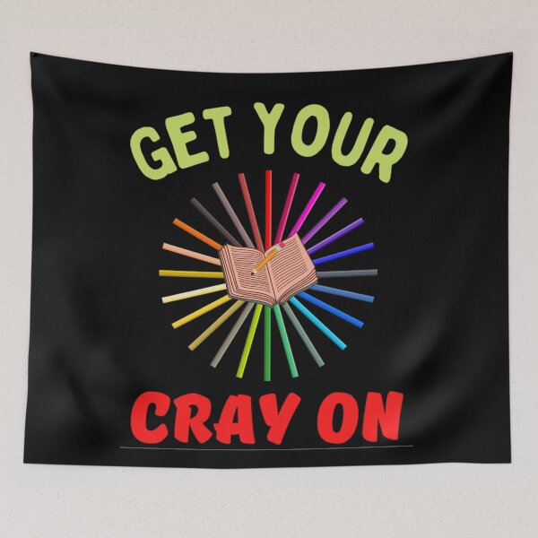 Item preview, Get Your Cray On Your First Day of School  designed and sold by chetan786.
