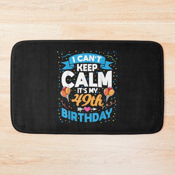 Item preview, 49 Year Old Gift I Can't Keep Calm It's My 49th Birthday T-Shirt designed and sold by GarnettOrtiz.