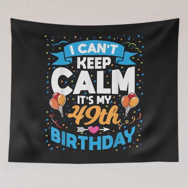 Item preview, 49 Year Old Gift I Can't Keep Calm It's My 49th Birthday T-Shirt designed and sold by GarnettOrtiz.