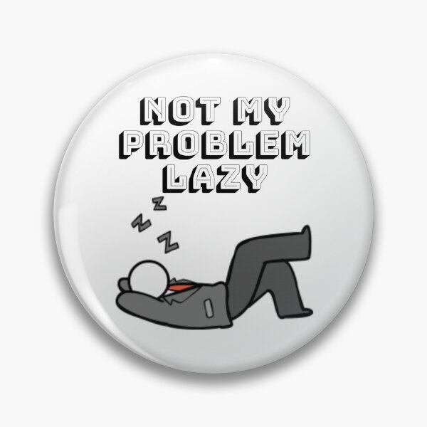 Item preview, Not my problem lazy designed and sold by BlueThrow.