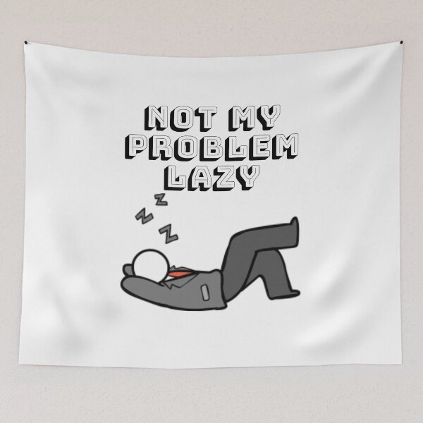 Item preview, Not my problem lazy designed and sold by BlueThrow.