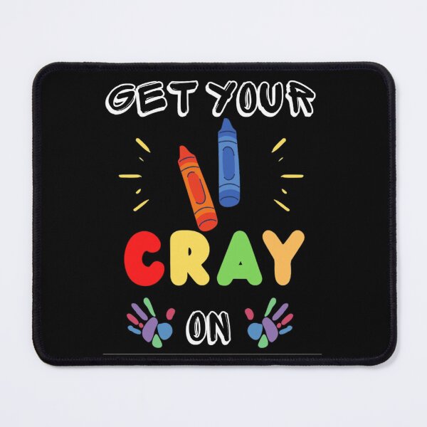 Item preview, Get Your Cray On Your First Day of School  designed and sold by chetan786.