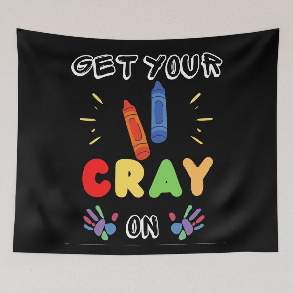 Item preview, Get Your Cray On Your First Day of School  designed and sold by chetan786.