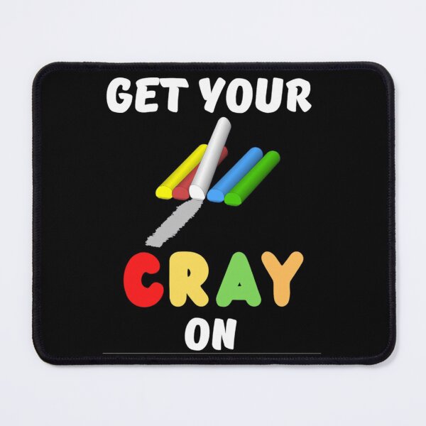 Item preview, Get Your Cray On Your First Day of School  designed and sold by chetan786.