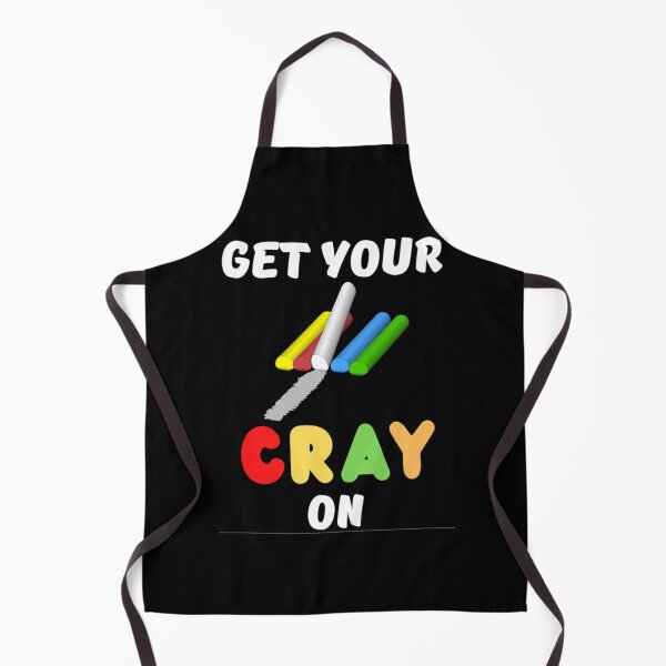 Item preview, Get Your Cray On Your First Day of School designed and sold by chetan786.