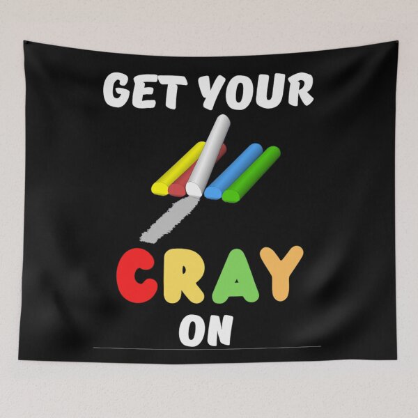 Item preview, Get Your Cray On Your First Day of School  designed and sold by chetan786.