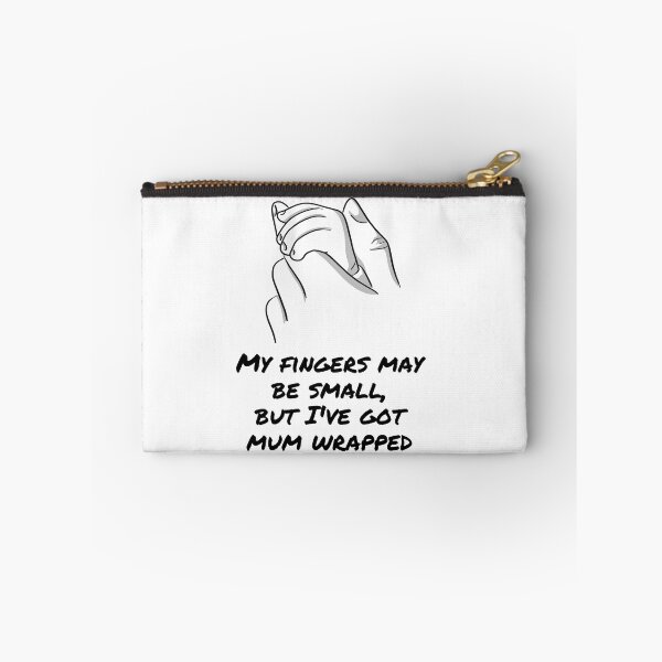 Item preview, My fingers may be small, but I've got my mum wrapped around them designed and sold by BlueThrow.