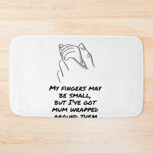 Item preview, My fingers may be small, but I've got my mum wrapped around them designed and sold by BlueThrow.